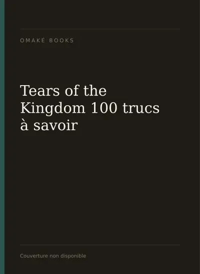 Couverture de Tears of the Kingdom : 100 trucs à savoir absolument