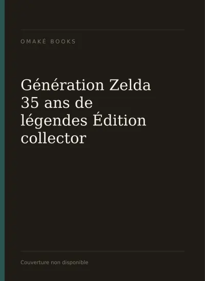 Couverture de Génération Zelda — 35 ans de légendes, édition collector