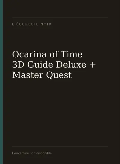 Couverture de Ocarina of Time 3D — Guide Deluxe + Master Quest